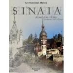 Sinaia, Orasul Elitelor. Arhitectura si Istorie - Dan Manea