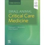 Small Animal Critical Care Medicine - Deborah Silverstein