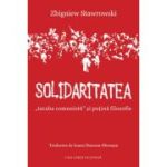 Solidaritatea, „taraba comunista” si putina filozofie - Zbigniew Stawrowski