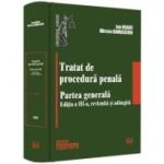 Tratat de procedura penala. Partea generala. Editia a III-a - Ion Neagu, Mircea Damaschin