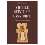 Casatoria, cale spre sfintenie. Vietile sfintilor casatoriti - David Ford, Mary Ford