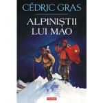 Alpinistii lui Mao - Cedric Gras