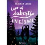 Cum sa iubesti un ciudat - Rebekah Crane