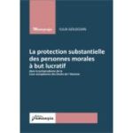 La protection substantielle des personnes morales a but lucratif dans la jurisprudence de la Cour europaenne des Droits de l`Homme - Iulia Golgojan