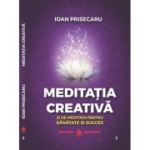 Meditatia creativa - Ioan Prisecaru