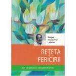 Reteta fericirii - Serghei Nikolaevici Lazarev