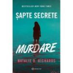 Sapte secrete murdare - Natalie D. Richards