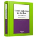 Taxele judiciare de timbru. O. U. G. nr. 80/2013 - comentariu pe articole - Delia Narcisa Theohari