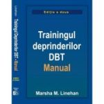 Trainingul deprinderilor DBT. Manual - Marsha M. Linehan