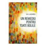 Un remediu pentru toate bolile - Serghei Nikolaevici Lazarev