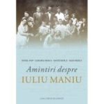 Amintiri despre Iuliu Maniu - Ionel Pop