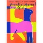 Atentie! Motor! Animatie! - Monika Hanulak