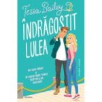 Indragostit lulea - Tessa Bailey