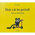 Stai ca te prind! Tutu si vehiculele - Piotr Karski