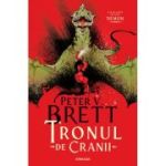 Tronul de Cranii (Seria DEMON, partea a 4-a) - Peter V. Brett