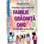 Valorificarea parteneriatului familie - gradinita - ONG in educatia prescolara - Daniela Brotac