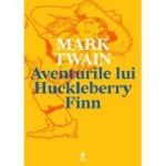 Aventurile lui Huckleberry Finn - Mark Twain