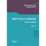 Drept fiscal si financiar. Caiet de seminar. Editia a 4-a - Cosmin Flavius Costas