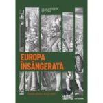 Europa insangerata. Razboaiele religioase. Volumul 21. Descopera istoria