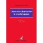 Ghid esential al distinctiilor in procedura penala - Flaviu Ciopec