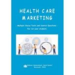 Health Care Marketing. Multiple choice tests and control questions for 1 st year students - Victor Lorin Purcarea