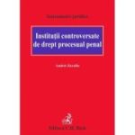 Institutii controversate de drept procesual penal - Andrei Zarafiu