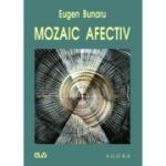 Mozaic afectiv - Eugen Bunaru