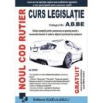 Noul Cod rutier. Curs legislatie A, B, BE