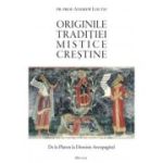 Originile traditiei mistice crestine. De la Platon la Dionisie Areopagitul - Andrew Louth