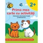 Prima mea carte cu activitati 2 ani+ - Luminita Albu