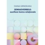 Semiadverbele. Auxiliare lexico-relationale - Diana Grindeanu