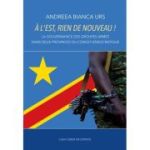 A l’Est, rien de nouveau! La gouvernance des groupes armes dans deux provinces du Congo democratique - Andreea Bianca Urs