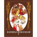 Basmele romanilor. Volumul 1