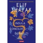 Insula copacilor disparuti - Elif Shafak