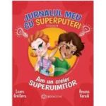 Jurnalul meu cu superputeri, volumul 2 - Laura Croitoru