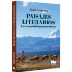 Paisajes literarios. Un recorrido hispanoamericano - Ioana Cecovniuc