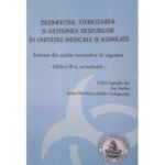 Dezinfectia, sterilizarea si gestiunea deseurilor in unitatile medicale si asimilate - Florin Calin