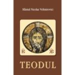 Teodul - Sf Nicolae Velimirovici