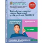 Teste de antrenament pentru Concursul scolar national COMPER, Comunicare in limba romana. Matematica. Clasa 1 - Ofelia Boerescu