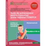 Teste de antrenament pentru Concursul scolar national COMPER, Limba si literatura romana. Matematica. Clasa 7 - Bogdan Antohe