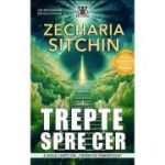 Trepte spre Cer - Zecharia Sitchin