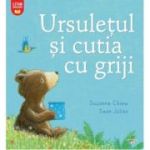 Ursuletul si cutia cu griji - Suzanne Chiew