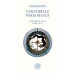 Vertebrele strigatului. Antologie de autor (1989-2018) - Ioan Nistor