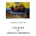 Calauza in credinta ortodoxa - Ilie Cleopa