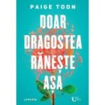 Doar dragostea raneste asa - Paige Toon