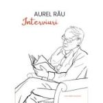 Interviuri. Cuvinte la vedere - Aurel Rau