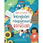 Intrebari si raspunsuri despre refugiati (Usborne) - Adrian Mihaltianu