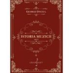 Istoria muzicii, volumul 1 - George Onciul