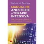 Manual de anestezie si terapie intensiva. Volumul 2. Terapie Intensiva - Gabriel M. Gurman