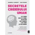 Secretele creierului uman - Sandra Aamodt, Sam Wang